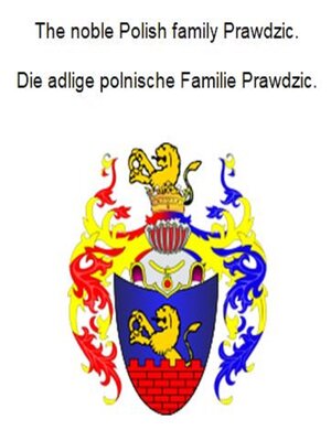 cover image of The noble Polish family Prawdzic. Die adlige polnische Familie Prawdzic.